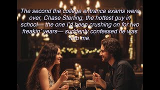 The second the college entrance exams were over, Chase Sterling, the hottest guy in school the one