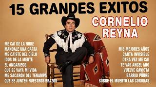 Cornelio Reyna Mix - Grandes Exitos De Cornelio Reyna - Nortenas y Corridos