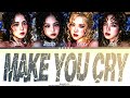 BLACKPINK MAKE YOU CRY Color Coded Lyrics ENG KOR BLACKPINK MAKE YOU CRY Color Coded Lyrics ENG KOR