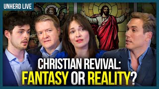 Christian revival: fantasy or reality?  UnHerd LIVE