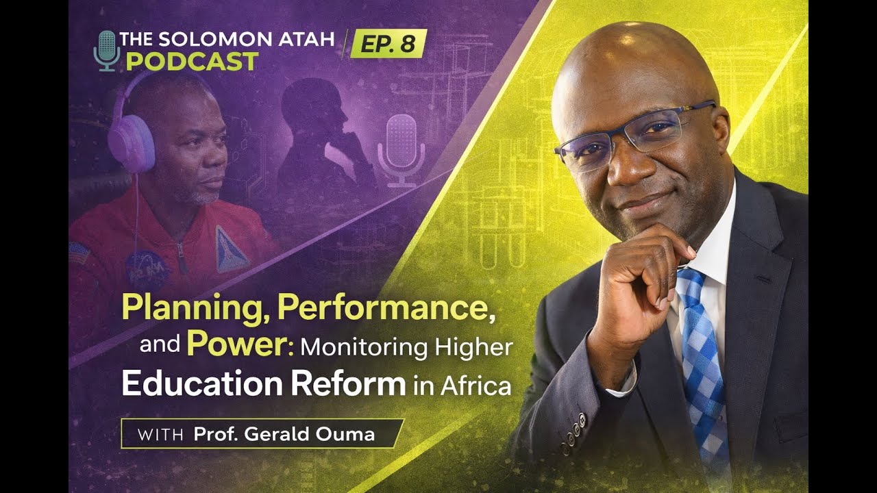 Planning, Performance,  and Power: Monitoring Higher Education Reform in Africa | EP. 8