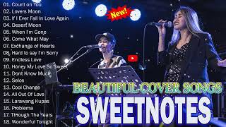 Count On You , Lovers Moon 💞 SWEETNOTES Cover Playlist 2024 🍀 Best Hit Songs Full Album #sweetnotes