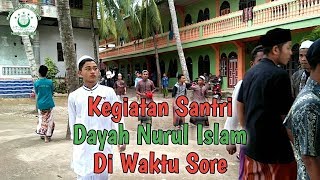 Kegiatan Santri Dayah Nurul Islam Di Waktu Sore