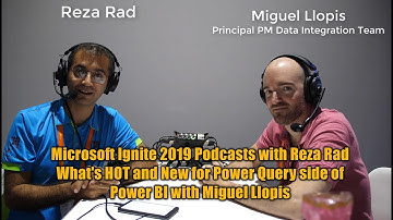 Ignite 2019 Podcasts What is HOT and New for Power Query side of Power BI with Miguel Llopis