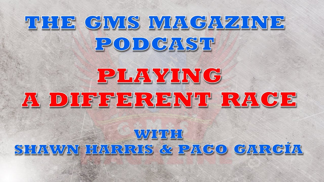 Download The GMS Magazine Podcast: playing another race