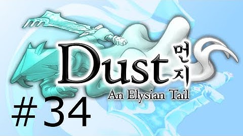 Dust An Elysian Tail (Walkthrough Part 34)