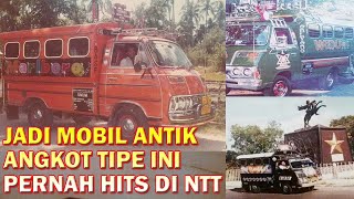 JADI MOBIL KLASIK//ANGKOT TIPE INI PERNAH HITS DI NTT