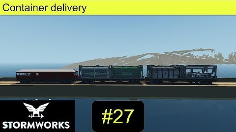 Containers for Camodo and BVG | Stormworks classic career #27 [no commentary]