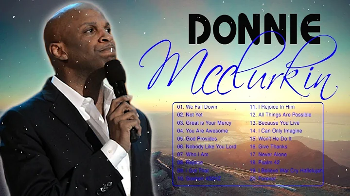 Best Playlist Of Donnie McClurkin Gospel Songs 2021 Most Popular Donnie McClurkin Songs Of All Time