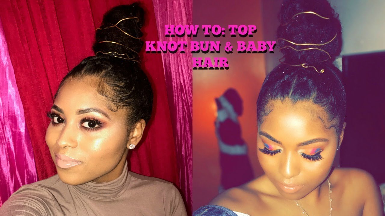 How To Sleek High Top Knot Bun Baby Hair Tutorial On Natural
