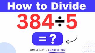 384÷5  Divide 384 by 5 (Long division Method)