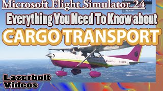Cargo Transport Company Guide- Flight Simulator 2024- Lazerbolt -MSFS 24 screenshot 4