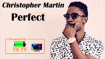 Christopher Martin - Perfect (Ed Sheeran Perfect Reggae Cover)