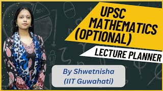 Lecture Planner | UPSC Mathematics Optional Subject | Crack the Exam with Confidence | By Shwetnisha