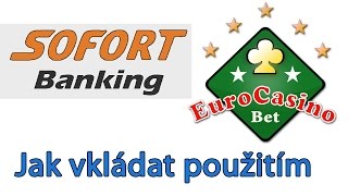 Euro Casino Bet - Instrukce jak vkládat přes Sofort banking online (Czech)