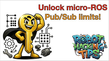 Unlock micro-ROS Pub/Sub limits | Robot Hacking Tips EP.2