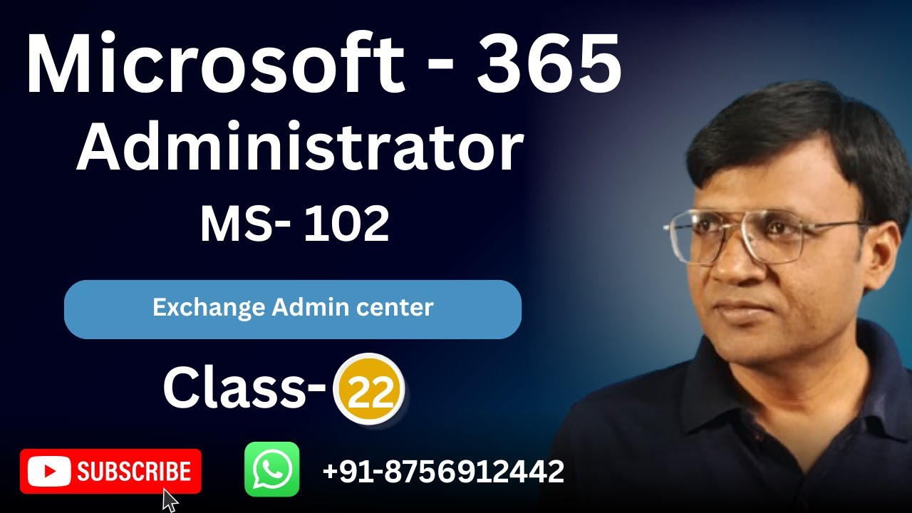 MS-102 Class 22 | Exchange Admin Center Explained | Microsoft 365 Admin ...