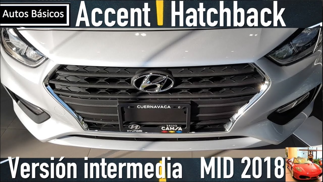 Hyundai Accent Hatchback 2018 Version intermedia YouTube Hyundai Accent Hatchback 2018 Version intermedia YouTube