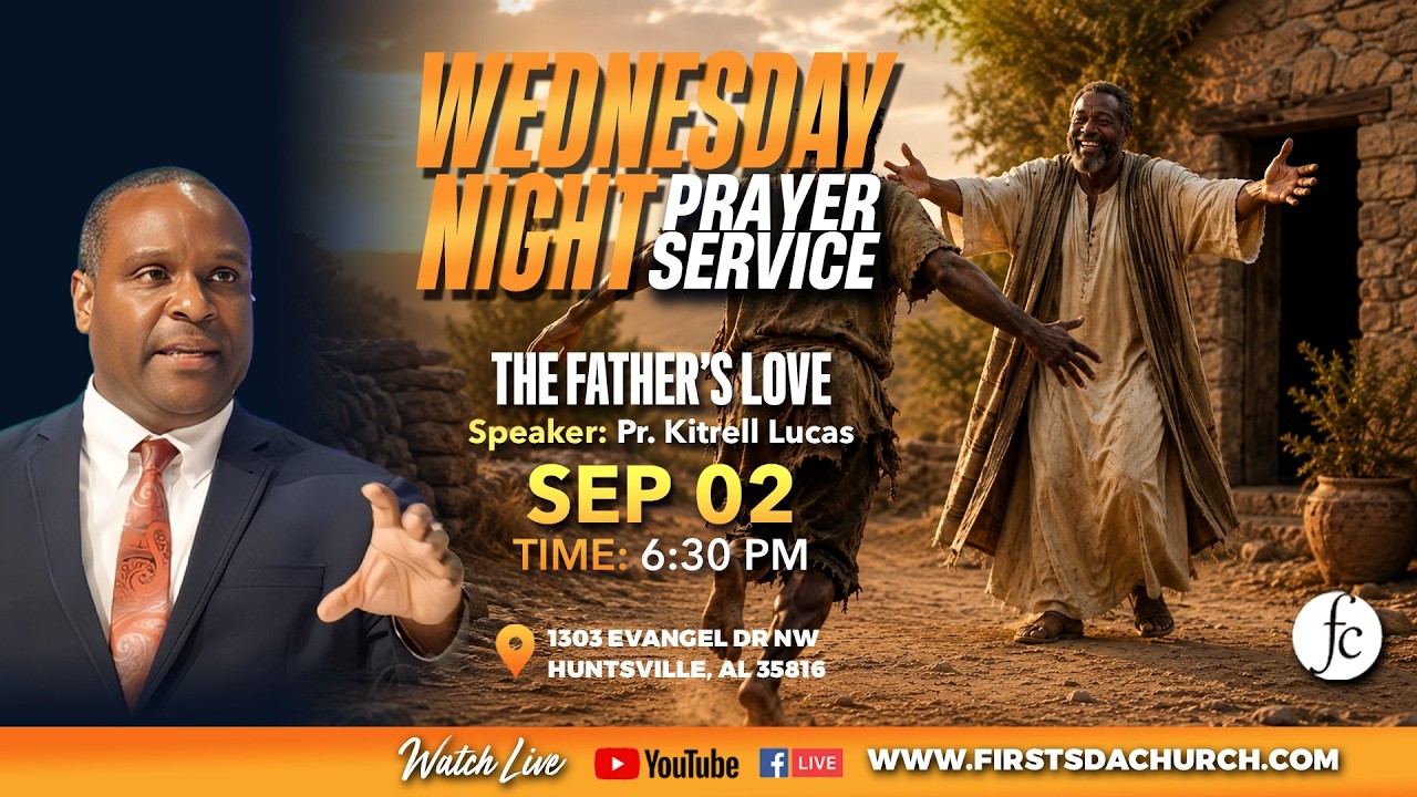 Wednesday Night Prayer Meeting 9/02/2026 - "The Father's Love" -Pr. Kitrell Lucas