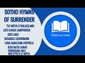 SOTHO HYMNS OF SURRENDER | DIFELA TSA SIONE HYMNS | SOUTH AFRICAN GOSPEL MUSIC