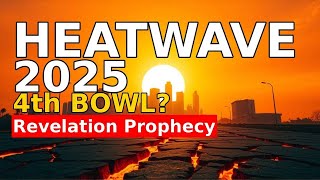 Download Lagu Heatwave 2025 \u0026 Revelation Prophecy 🔥 Is This the 4th Bowl? MP3 Download Lagu Heatwave 2025 \u0026 Revelation Prophecy 🔥 Is This the 4th Bowl? MP3