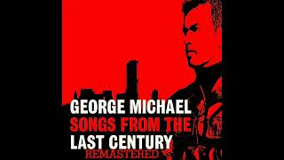 George Michael - You&#39;ve Changed  (Remastered)