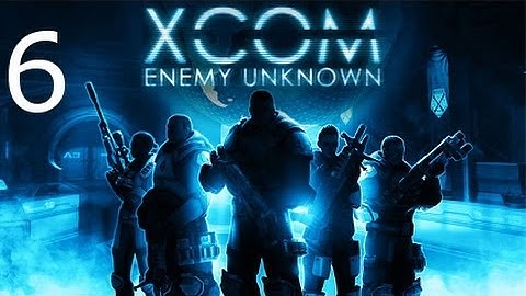 ➜ XCOM: Enemy Unknown - Walkthrough - Part 6 [Impossible] [Ironman]