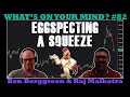 WOYM Ep82 Eggspecting a Squeeze!