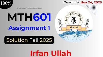 MTH601 Assignment 1 Solution 2025 || Fall Semester Irfan Ullah