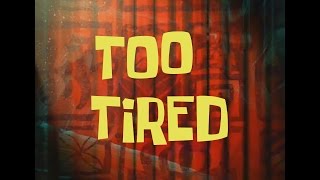 Video thumbnail of "SpongeBob Music: Too Tired (a)"