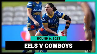 Parramatta Eels v North Queensland Cowboys | NRLW 2023 Round 6 | Full Match Replay