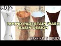 50+ Modern Round Padestain Wash Basin Design.||| Best Wash Basin Design.