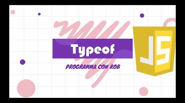 CORSO JAVASCRIPT 2022 - LEZIONE 5 - typeof