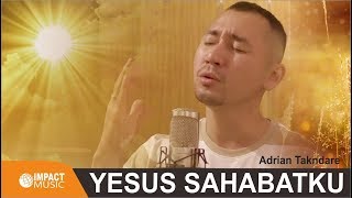 Adrian Takndare - Yesus Sahabatku |Official Music Video| - Lagu Rohani chords