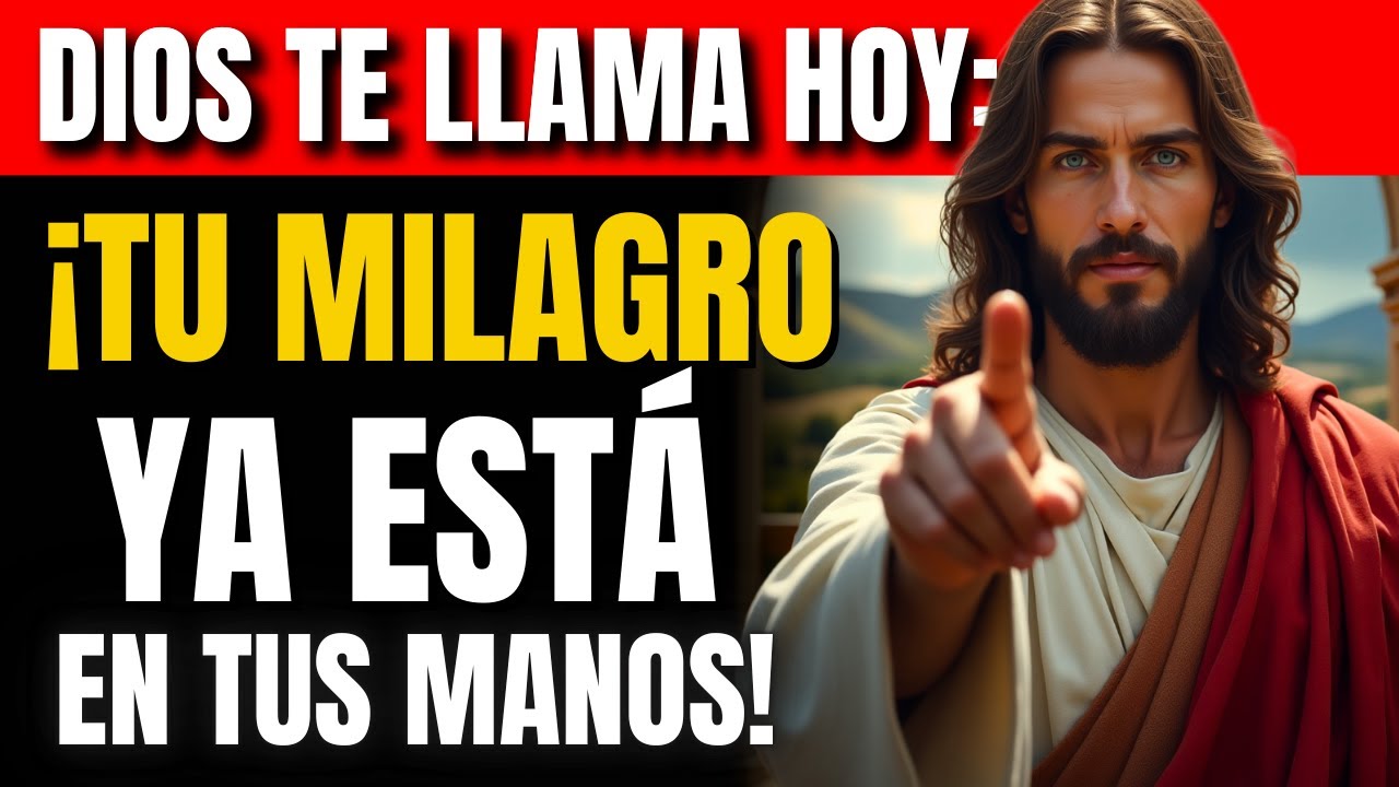 🔥 DIOS TE LLAMA HOY: ¡TU MILAGRO YA ESTÁ EN TUS MANOS!
