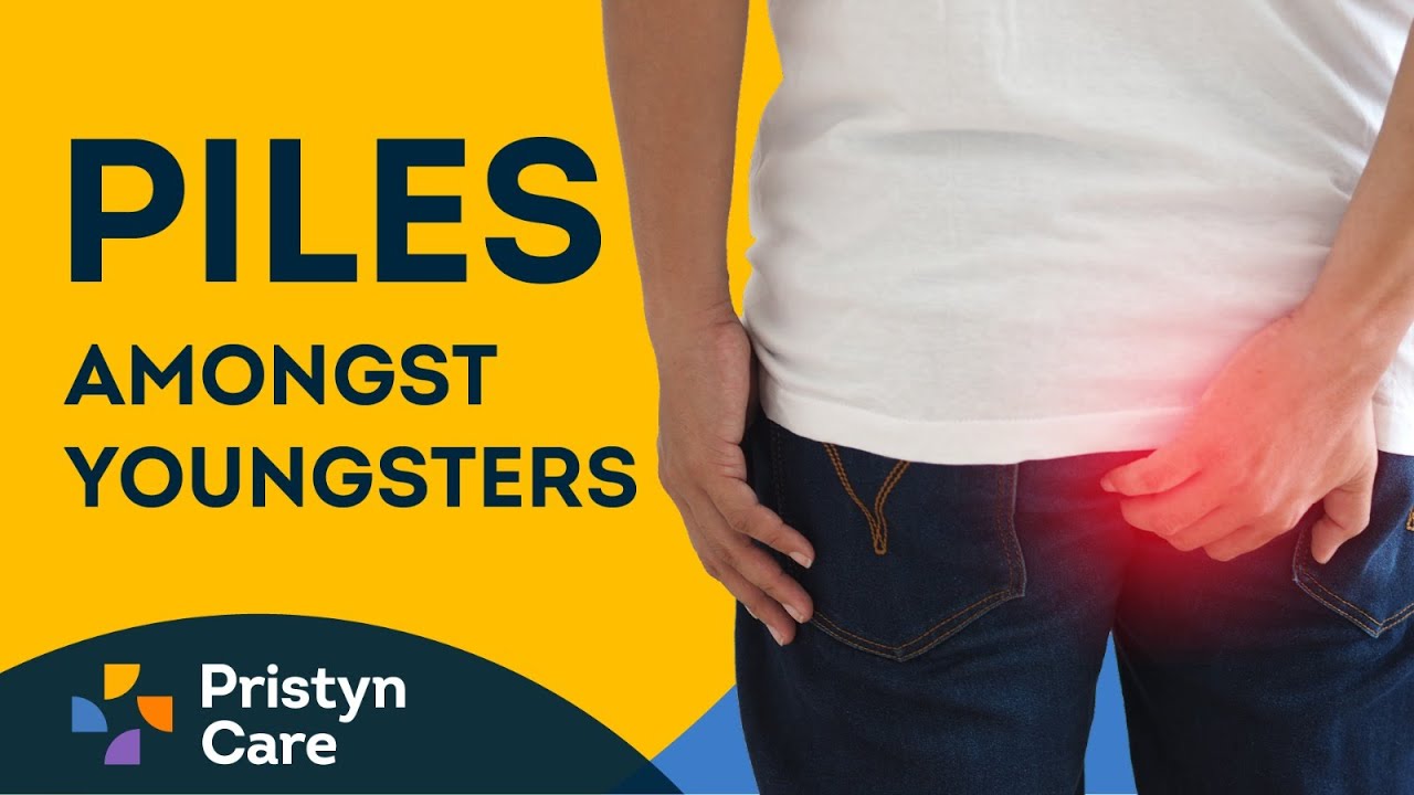 Piles Amongst Youngsters: Causes, Symptoms & Prevention | For Free appointment call: 0806-5417-722