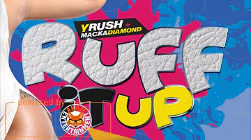 YRush & Macka Diamond - Ruff It Up (Raw) January 2018