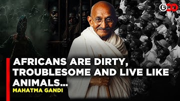 Mahatma Gandhi’s Painful Words About Africans, The Truth They Don’t Tell You | LNN