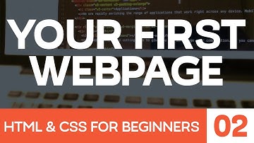 HTML and CSS for Beginners Part 2: Building your first web page!