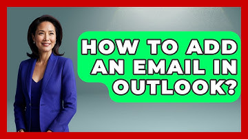 How To Add An Email In Outlook? - TheEmailToolbox.com