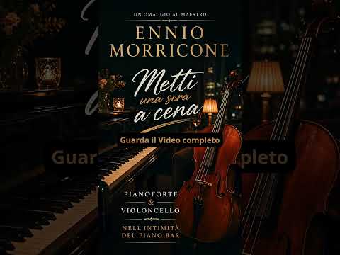 Video Metti una sera a cena ?? Ennio Morricone Tribute Piano & Cello Piano Bar