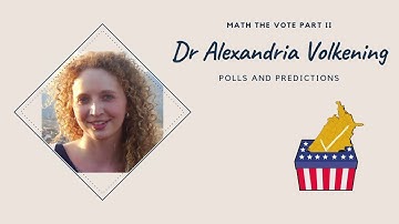 Math the vote pt II - Dr. Alexandria Volkening
