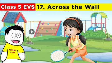 Class 5 Evs chapter 17 - Across the Wall | CBSE Class 5 Evs | Across the Wall