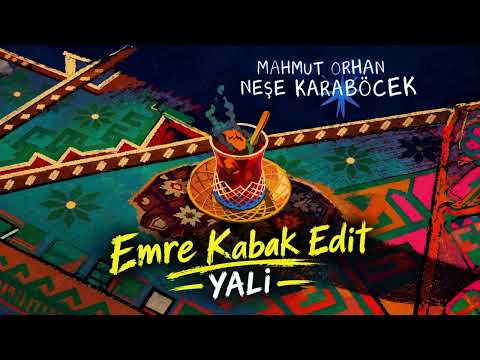 Mahmut Orhan, Neşe Karaböcek - Yali (Emre Kabak Edit )