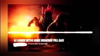 🔥DJ LOREEN TATTOO Remix Full Bass🔥2024🎧