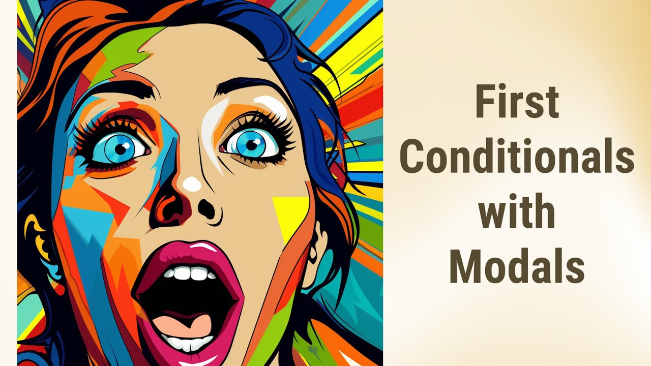 Unleashing Potential: First Conditionals with Modals in English! - YouTube