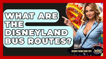 What Are The Disneyland Bus Routes? - Insider Theme Park Tips
