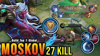 : 2x SAVAGE + 27 Kills!! Moskov Shutdown All The Enemies!! - Build Top 1 Global Moskov ~ MLBB