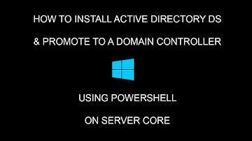 How To Install Active Directory DS & Promote To Domain Controller On Server Core using PowerShell