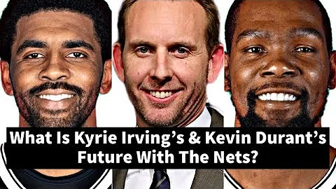 What Is Kyrie Irving's & Kevin Durant's Future Wit...